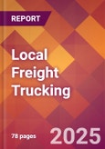 Local Freight Trucking - 2024 U.S. Market Research Report with Updated Recession Risk Forecasts- Product Image