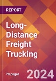 Long-Distance Freight Trucking - 2024 U.S. Market Research Report with Updated Recession Risk Forecasts- Product Image
