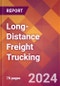 Long-Distance Freight Trucking - 2024 U.S. Market Research Report with Updated Recession Risk Forecasts - Product Thumbnail Image