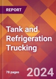 Tank and Refrigeration Trucking - 2024 U.S. Market Research Report with Updated Recession Risk Forecasts- Product Image
