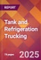 Tank and Refrigeration Trucking - 2024 U.S. Market Research Report with Updated Recession Risk Forecasts - Product Thumbnail Image