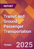 Transit and Ground Passenger Transportation - 2024 U.S. Market Research Report with Updated Recession Risk Forecasts- Product Image