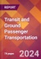 Transit and Ground Passenger Transportation - 2024 U.S. Market Research Report with Updated Recession Risk Forecasts - Product Thumbnail Image