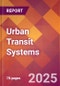 Urban Transit Systems - 2024 U.S. Market Research Report with Updated Recession Risk Forecasts - Product Thumbnail Image