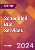 Scheduled Bus Services - 2024 U.S. Market Research Report with Updated Recession Risk Forecasts- Product Image