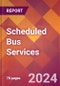 Scheduled Bus Services - 2024 U.S. Market Research Report with Updated Recession Risk Forecasts - Product Image