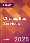 Charter Bus Services - 2024 U.S. Market Research Report with Updated Recession Risk Forecasts- Product Image