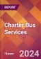 Charter Bus Services - 2024 U.S. Market Research Report with Updated Recession Risk Forecasts - Product Thumbnail Image
