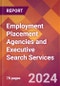 Employment Placement Agencies and Executive Search Services - 2024 U.S. Market Research Report with Updated Recession Risk Forecasts - Product Image
