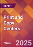 Print and Copy Centers - 2024 U.S. Market Research Report with Updated Recession Risk Forecasts- Product Image