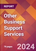 Other Business Support Services - 2024 U.S. Market Research Report with Updated Recession Risk Forecasts- Product Image