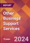 Other Business Support Services - 2024 U.S. Market Research Report with Updated Recession Risk Forecasts - Product Image