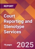 Court Reporting and Stenotype Services - 2024 U.S. Market Research Report with Updated Recession Risk Forecasts- Product Image