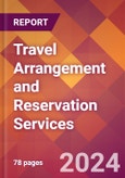 Travel Arrangement and Reservation Services - 2024 U.S. Market Research Report with Updated Recession Risk Forecasts- Product Image