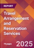 Travel Arrangement and Reservation Services - 2024 U.S. Market Research Report with Updated Recession Risk Forecasts- Product Image