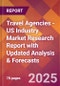 Travel Agencies - US Industry Market Research Report with Updated Recession Risk Analysis & Forecasts - Product Image