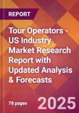 Tour Operators - US Industry Market Research Report with Updated Recession Risk Analysis & Forecasts- Product Image