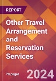 Other Travel Arrangement and Reservation Services - 2024 U.S. Market Research Report with Updated Recession Risk Forecasts- Product Image