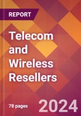 Telecom and Wireless Resellers - 2024 U.S. Market Research Report with Updated Recession Risk Forecasts- Product Image