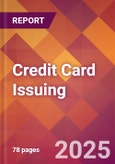 Credit Card Issuing - 2024 U.S. Market Research Report with Updated Recession Risk Forecasts- Product Image