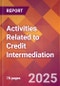 Activities Related to Credit Intermediation - 2024 U.S. Market Research Report with Updated Recession Risk Forecasts - Product Image