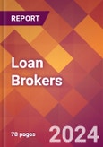 Loan Brokers - 2024 U.S. Market Research Report with Updated Recession Risk Forecasts- Product Image