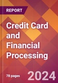 Credit Card and Financial Processing - 2024 U.S. Market Research Report with Updated Recession Risk Forecasts- Product Image