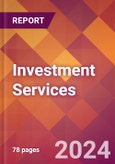 Investment Services - 2024 U.S. Market Research Report with Updated Recession Risk Forecasts- Product Image