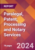 Paralegal, Patent, Processing and Notary Services - 2024 U.S. Market Research Report with Updated Recession Risk Forecasts- Product Image