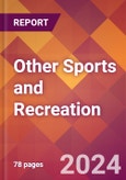 Other Sports and Recreation - 2024 U.S. Market Research Report with Updated Recession Risk Forecasts- Product Image
