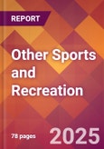 Other Sports and Recreation - 2024 U.S. Market Research Report with Updated Recession Risk Forecasts- Product Image