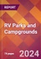 RV Parks and Campgrounds - 2024 U.S. Market Research Report with Updated Recession Risk Forecasts - Product Image