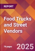 Food Trucks and Street Vendors - 2024 U.S. Market Research Report with Updated Recession Risk Forecasts- Product Image