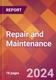 Repair and Maintenance - 2024 U.S. Market Research Report with Updated Recession Risk Forecasts- Product Image