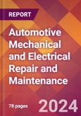 Automotive Mechanical and Electrical Repair and Maintenance - 2024 U.S. Market Research Report with Updated Recession Risk Forecasts- Product Image