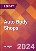 Auto Body Shops - 2024 U.S. Market Research Report with Updated Recession Risk Forecasts- Product Image