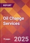 Oil Change Services - 2024 U.S. Market Research Report with Updated Recession Risk Forecasts - Product Image