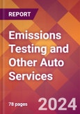 Emissions Testing and Other Auto Services - 2024 U.S. Market Research Report with Updated Recession Risk Forecasts- Product Image