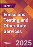 Emissions Testing and Other Auto Services - 2024 U.S. Market Research Report with Updated Recession Risk Forecasts- Product Image