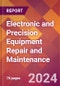 Electronic and Precision Equipment Repair and Maintenance - 2024 U.S. Market Research Report with Updated Recession Risk Forecasts - Product Thumbnail Image