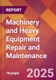 Machinery and Heavy Equipment Repair and Maintenance - US Industry Market Research Report with Updated Recession Risk Analysis & Forecasts- Product Image