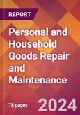 Personal and Household Goods Repair and Maintenance - 2024 U.S. Market Research Report with Updated Recession Risk Forecasts- Product Image