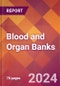 Blood and Organ Banks - 2024 U.S. Market Research Report with Updated Recession Risk Forecasts - Product Thumbnail Image