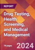 Drug Testing, Health Screening, and Medical Management - 2024 U.S. Market Research Report with Updated Recession Risk Forecasts- Product Image