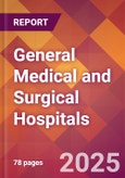 General Medical and Surgical Hospitals - 2024 U.S. Market Research Report with Updated Recession Risk Forecasts- Product Image