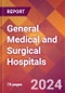 General Medical and Surgical Hospitals - 2024 U.S. Market Research Report with Updated Recession Risk Forecasts - Product Thumbnail Image
