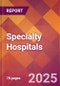 Specialty Hospitals - 2024 U.S. Market Research Report with Updated Recession Risk Forecasts - Product Image