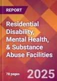 Residential Disability, Mental Health, & Substance Abuse Facilities - US Industry Market Research Report with Updated Recession Risk Analysis & Forecasts- Product Image