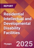 Residential Intellectual and Developmental Disability Facilities - 2024 U.S. Market Research Report with Updated Recession Risk Forecasts- Product Image