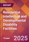 Residential Intellectual and Developmental Disability Facilities - 2024 U.S. Market Research Report with Updated Recession Risk Forecasts - Product Image